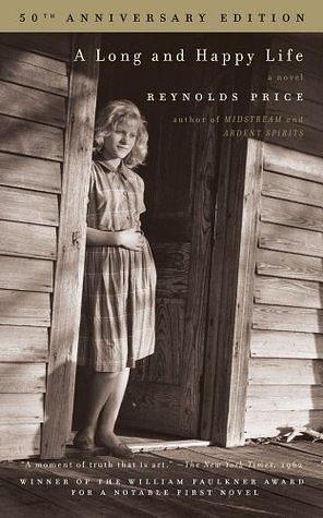 A Long and Happy Life: A Novel by Reynolds Price, Reynolds Price