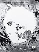 Radiohead - a Moon Shaped Pool by Radiohead