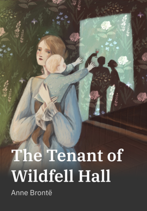 The Tenant of Wildfell Hall by Anne Brontë