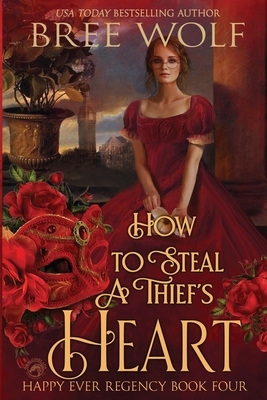 How to Steal a Thief's Heart by Bree Wolf
