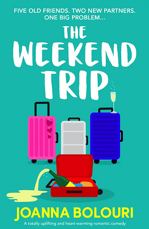 The Weekend Trip by Joanna Bolouri