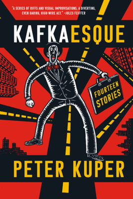 Kafkaesque: Fourteen Stories by Peter Kuper, Franz Kafka