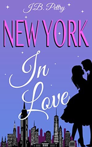 New York In Love by J.B. Pettry
