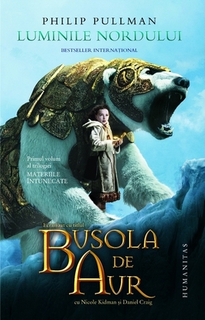 Luminile Nordului. Busola de aur by Irina Pachiţanu, Philip Pullman, Aida Oprea