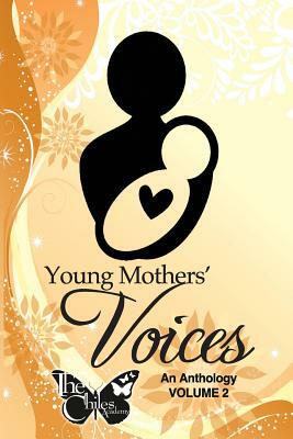 Young Mothers' Voices, Volume II: An anthology by 