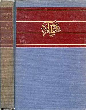 Bulwark, The by Theodore Dreiser, Theodore Dreiser