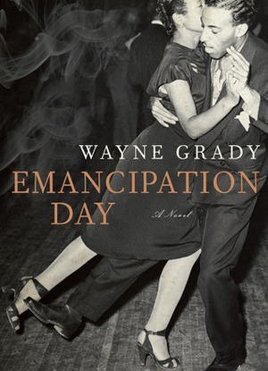 Emancipation Day by Wayne Grady