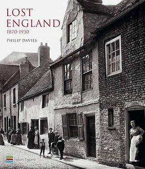 Lost England: 1870-1930 by Philip Davies