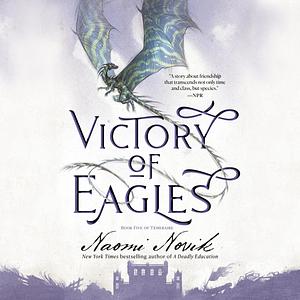 Victory of Eagles: Temeraire, Book 5 by Naomi Novik, Naomi Novik