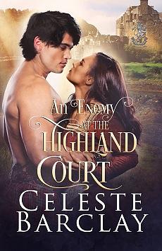 An Enemy at the Highland Court by Celeste Barclay