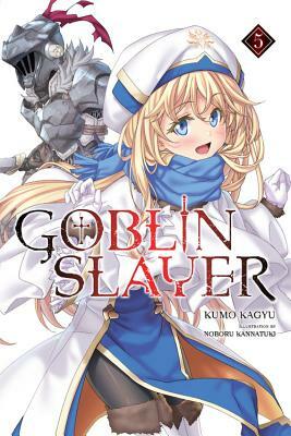 Goblin Slayer, Vol. 5 by Kumo Kagyu