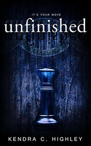 Unfinished by Kendra C. Highley