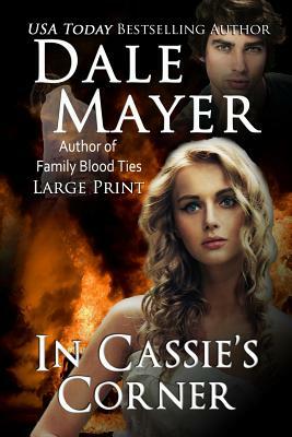 In Cassie's Corner: Large Print by Dale Mayer