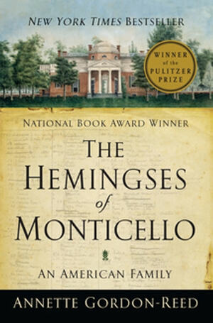 The Hemingses of Monticello: An American Family by Annette Gordon-Reed