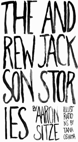 The Andrew Jackson Stories by Aaron Sitze, Tana Oshima