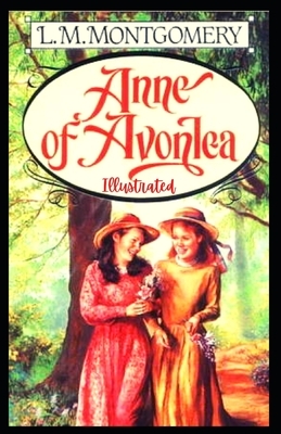 Anne of Avonlea Illustrated by L.M. Montgomery