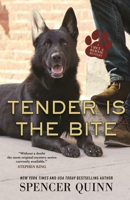 Tender Is the Bite: A ChetBernie Mystery by Spencer Quinn, Spencer Quinn