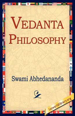 Vedanta Philosophy by Swami Abhedananda