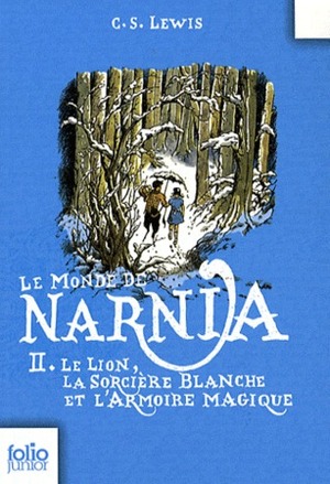 Le Lion, la sorcière blanche et l'armoire magique by C.S. Lewis, Pauline Baynes, Anne-Marie Dalmais