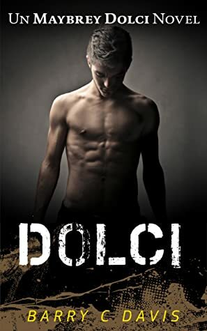 Dolci (Sweets Maybrey Vol. 1) by Barry Davis