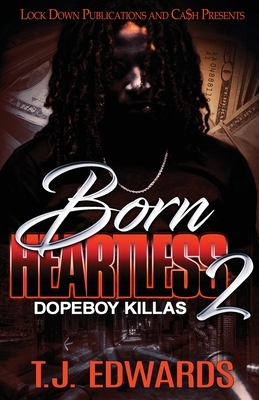 Born Heartless 2: Dopeboy Killas by T. J. Edwards