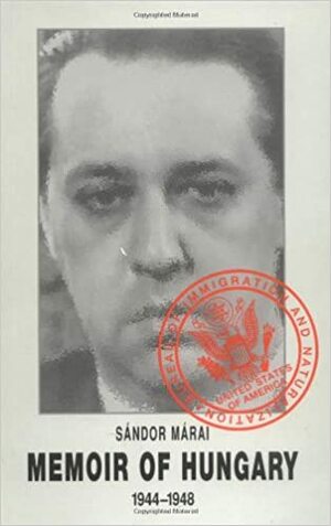 Memoir of Hungary, 1944-1948 by Sándor Márai