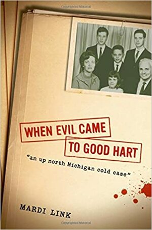 When Evil Came to Good Hart by Mardi Jo Link