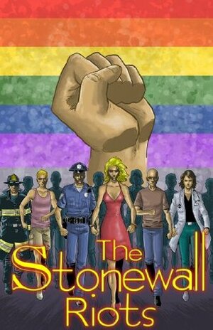 The Stonewall Riots by Michael Troy, David T. Cabera