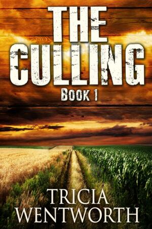 The Culling: Book 1 by Tricia Wentworth