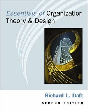 Essentials of Organization Theory and Design by Richard L. Daft