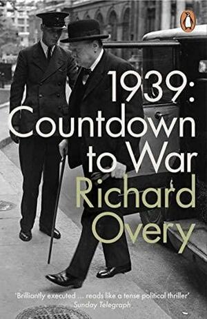 1939 Countdown to War by Richard Overy