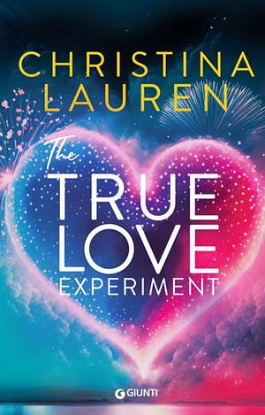 The True Love Experiment by Christina Lauren