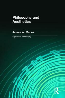 Philosophy and Aesthetics by James W. Manns