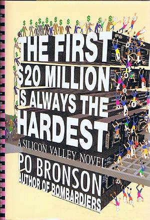 The First $20 Million is Always the Hardest by Po Bronson