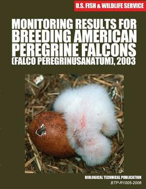 Monitoring Results for Breeding American Peregrine Falcons (Falco peregrinus anatum), 2003: Biological Technical Publication by U. S. Fish &. Wildlife Service