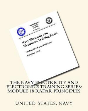 The Navy Electricity and Electronics Training Series: Module 18 Radar Principles by United States Navy