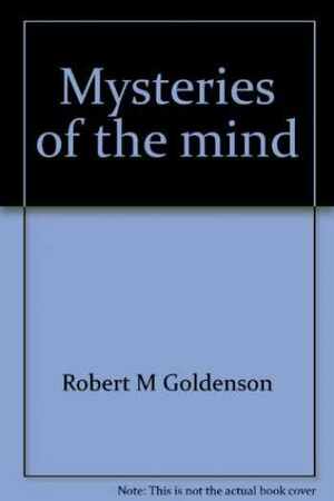 Mysteries of the Mind: The Drama of Human Behavior by Robert M. Goldenson