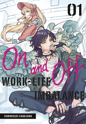 On and Off: Work-Life Imbalance, Volume 1 by Shinnosuke Kanazawa