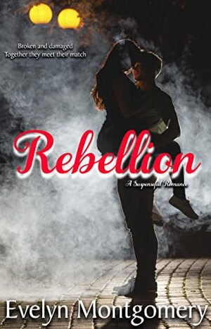 Rebellion by Evelyn Montgomery