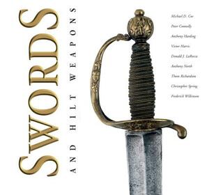 Swords & Hilt Weapons by Donald J. LaRocca, Anthony Harding, Thom Richardson, Victor Harris, Michael D. Coe, Frederick Wilkinson, Christopher Spring, Peter Connolly