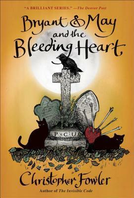 Bryant & May and The Bleeding Heart by Christopher Fowler