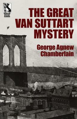 The Great Van Suttart Mystery by George Agnew Chamberlain