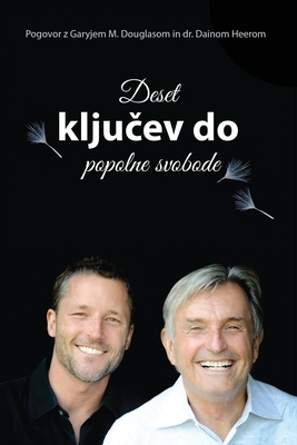 Deset klju&#269;ev do popolne svobode (Slovenian) by Dain Heer, Gary M. Douglas