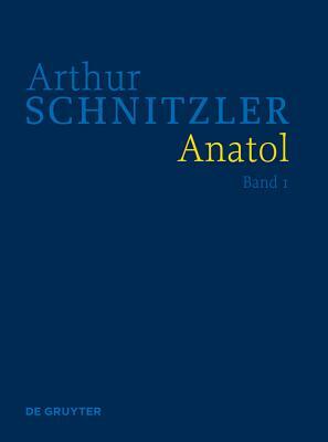 Anatol: Historisch-Kritische Ausgabe by 