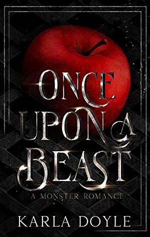 Once Upon a Beast: A Monster Romance (Hemlock Woods) by Karla Doyle