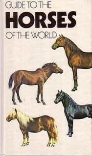 Guide To The Horses Of The World by Caroline Silver