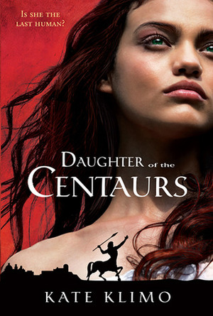 Daughter of the Centaurs by Kate Klimo