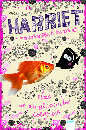 Mode ist ein glitzernder Goldfisch by Holly Smale