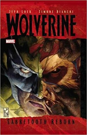 Wolverine, Volume 7: Sabretooth Reborn by Jeph Loeb