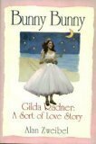 Bunny, Bunny: Gilda Radner : A Sort of Love Story by Alan Zweibel